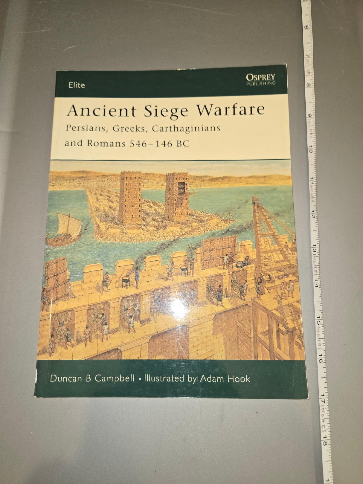 Ancient Siege Warfare: Persians, Greeks, Carthaginians and Romans 546-146 BC - Osprey Publishing Reference Book