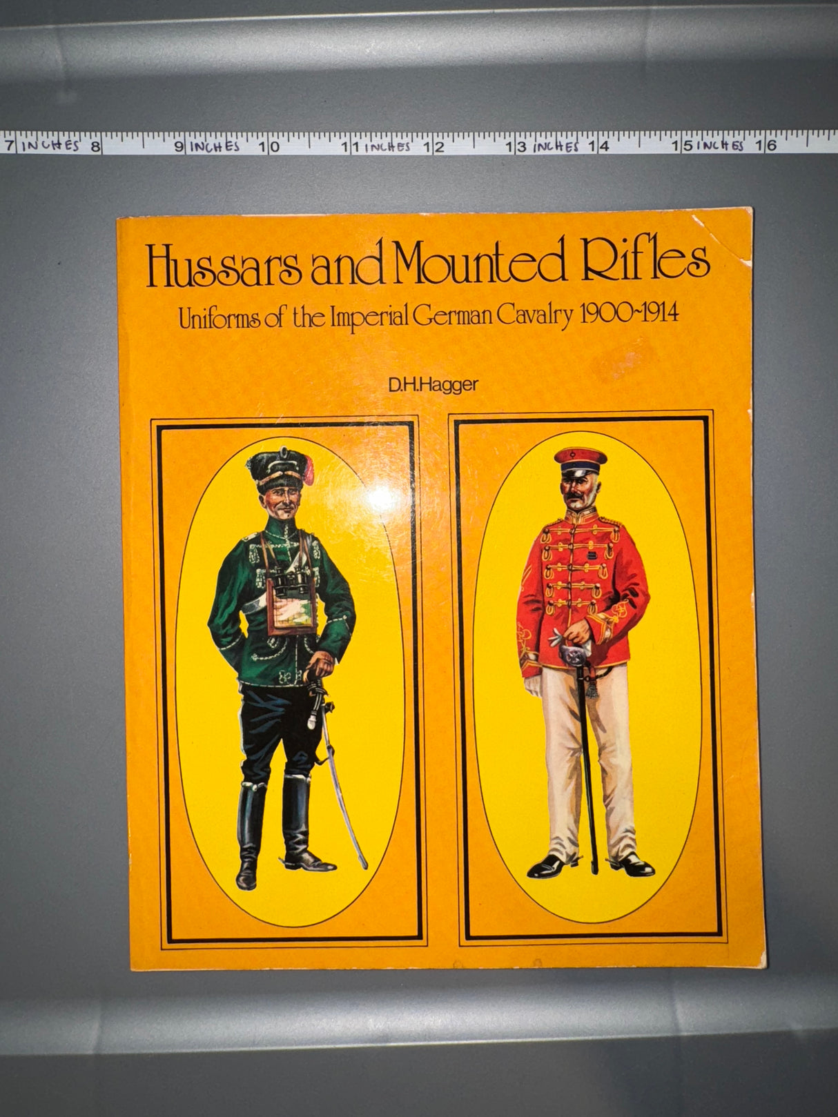 Hussars and Mounted Rifles, Uniforms of the Imperial German Cavalry 1900-1914 Reference Book