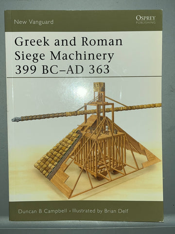Osprey: Greek and Roman Siege Machinery 399 BC - AD 363