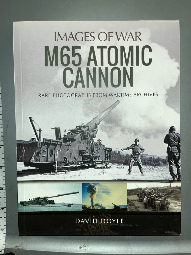 Images of War: M65 Automic Cannon - Reference Book