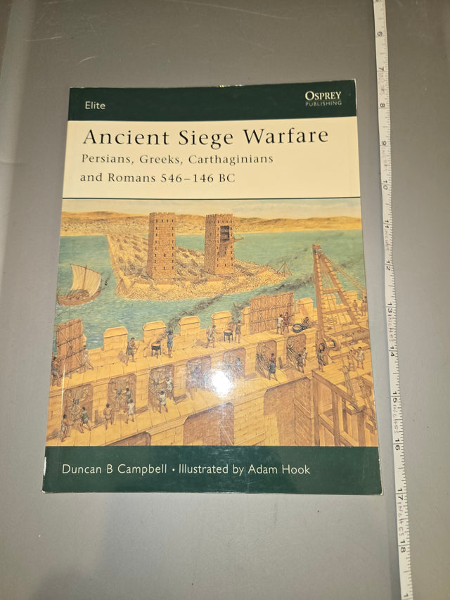Ancient Siege Warfare: Persians, Greeks, Carthaginians and Romans 546-146 BC - Osprey Publishing Reference Book