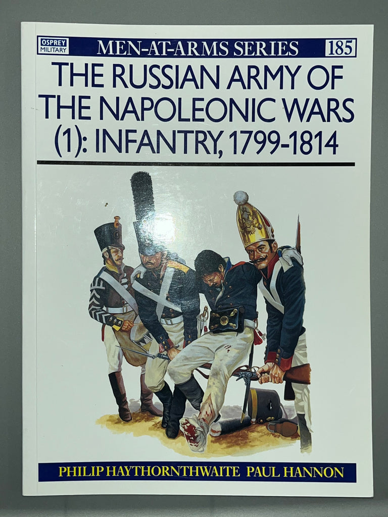 Osprey: The Russian Army of the Napoleonic Wars (1): Infantry, 1799 - 1814
