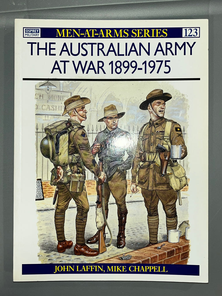 Osprey: THE AUSTRALIAN ARMY AT WAR 1899-1975