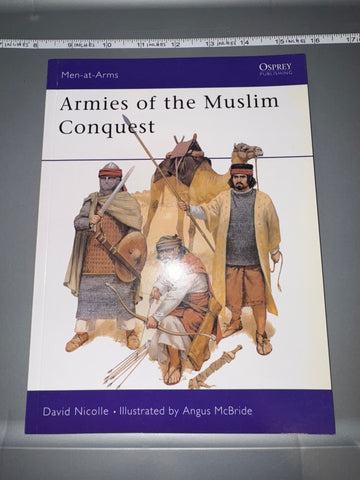 Osprey: Armies of the Muslim Conquest