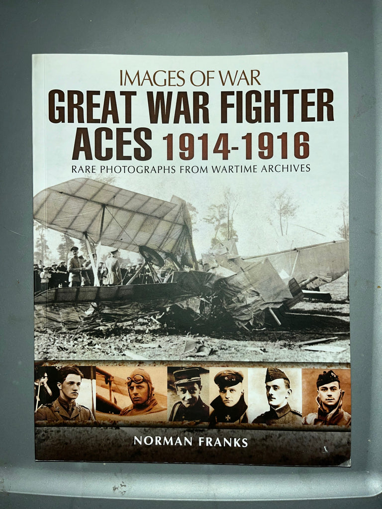 Images of War: Great War Fighter Aces 1914 - 1916 - Reference Book