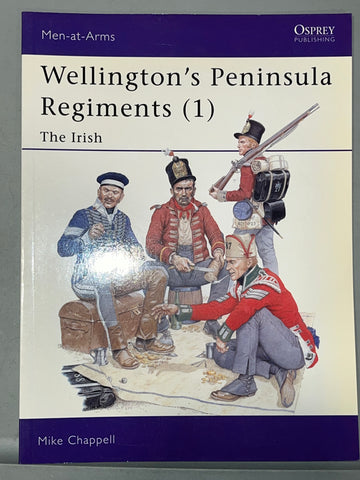 Osprey: Wellington’s Peninsula Regiments (1) The Irish