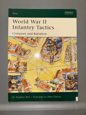 Osprey: World War II Infantry Tactics Company and Battalion