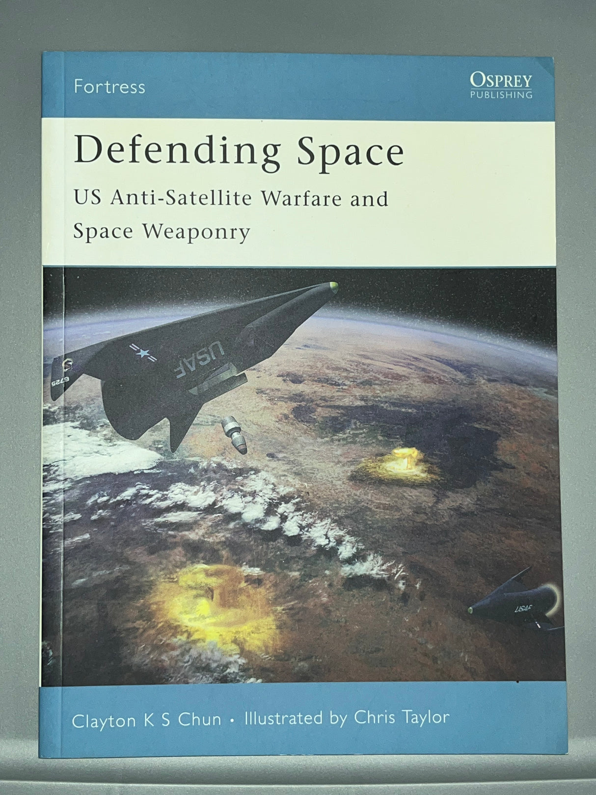 Osprey: Defending Space - US Anti-satellite Warfare and Space Weaponry