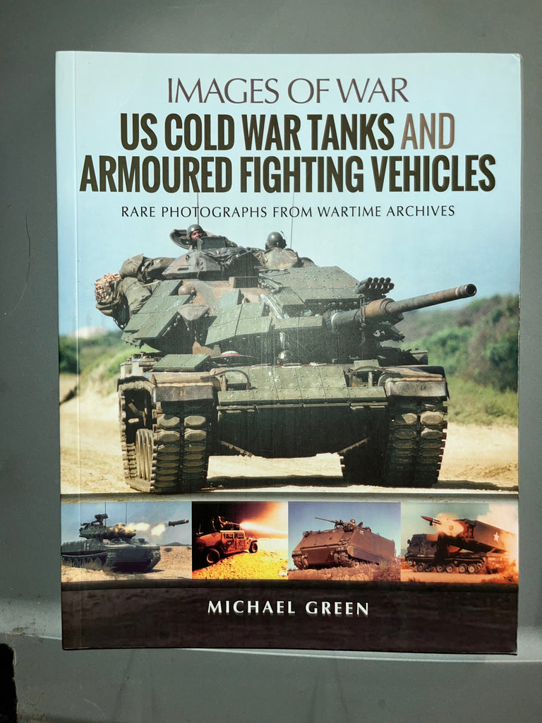 Images of War: US Cold War Tanks and Armoured Fighting Vehicles - Reference Book