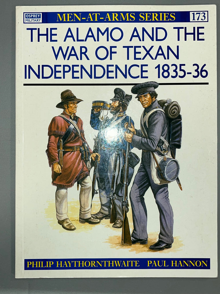 Osprey: THE ALAMO AND THE WAR OF TEXAN INDEPENDENCE 1835-36