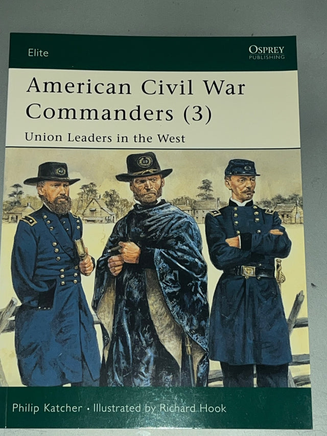 American Civil War Commanders (3): Union Leaders in the West - Osprey Publishing Reference Book