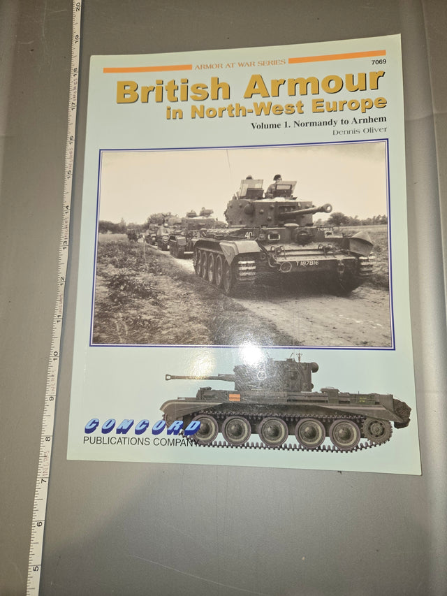 British Armour in North-West Europe Volume 1. Normandy to Arnhem - Concord Publications Company Reference Book